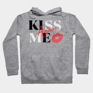 Kiss Me Again Hoodie